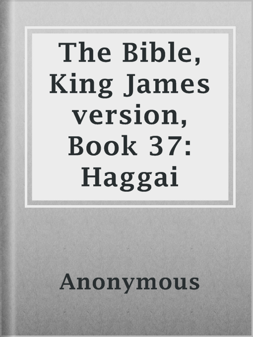 Title details for The Bible, King James version, Book 37: Haggai by Anonymous - Available